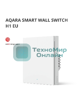 Выключатель умный Aqara Smart wall switch H1 ((with neutral, single rocker) WS-EUK03