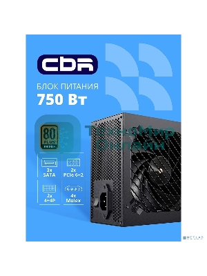 Блок питания CBR ATX 750W 80+ Bronze, DC-DC, APFC, 0.6mm, 24pin, 1*8-pin(4+4P), 1*6+2pin, 3*SATA, 4*IDE, 12cm fan, 1.2м кабель питания, черный [PSU-ATX750-12GM] BOX